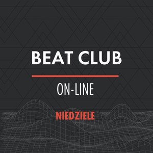 Beat Club | Niedziele (on-line)
