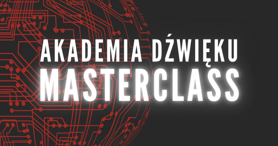 Masterclass Bartosz Dziedzic Akademia Dźwięku