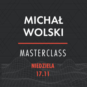 AD Masterclass: Michał Wolski (17.11)