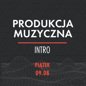 Produkcja Muzyczna Intro (sierpień)