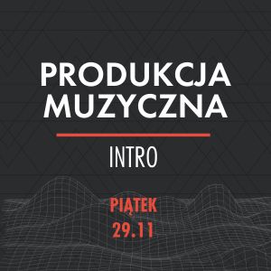 Produkcja Muzyczna Intro (listopad)