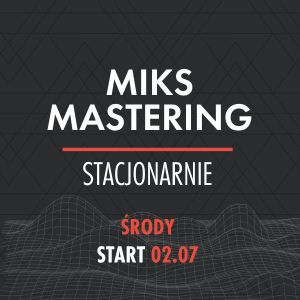 Miks i Mastering (środy)